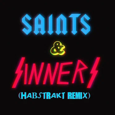 Saints & Sinners (Habstrakt remix)