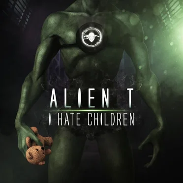 I Hate Children by Alien T - album cover