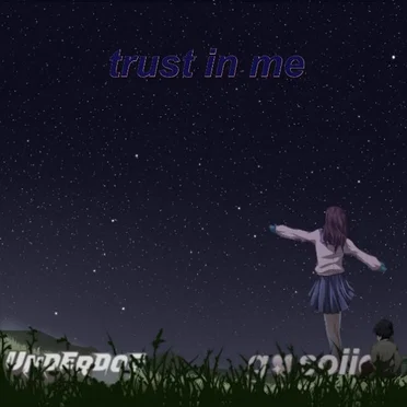 trust in me