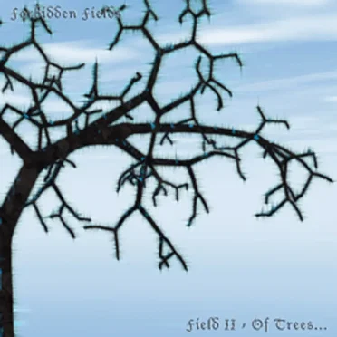 Field II: Of Trees... by Forbidden Fields - album cover