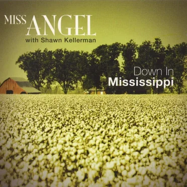 Down In Mississippi by Miss Angel with Shawn Kellerman - album cover