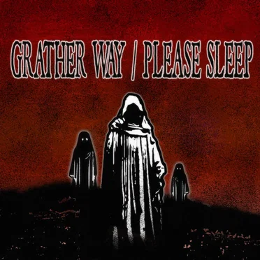 Grather Way / Please Sleep Split by Grather Way - album cover
