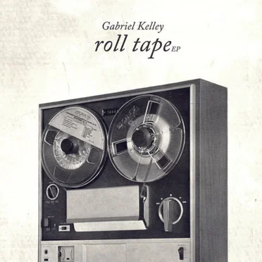 Roll Tape EP by Gabriel Kelley - album cover