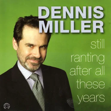 Still Ranting After All These Years by Dennis Miller - album cover