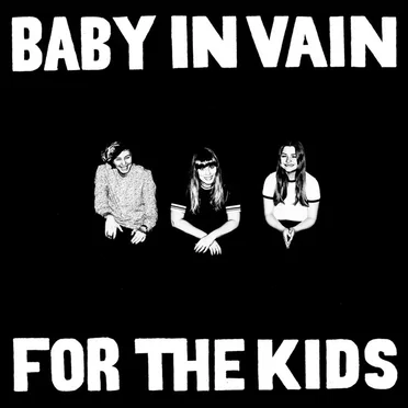 For the Kids by Baby In Vain - album cover