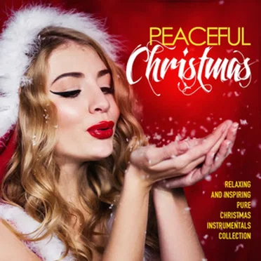 Peaceful Christmas Relaxing and Inspiring Pure Christmas Instrumentals Collection by Various Artists - album cover