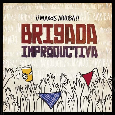 Manos Arriba by Brigada Improductiva - album cover