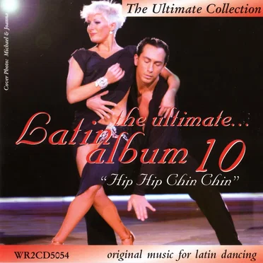 The Ultimate Latin Album 10: Hip Hip Chin Chin by Various Artists - album cover