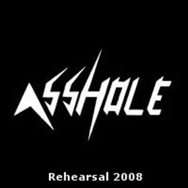 Rehearsal 2008 by Asshole - album cover