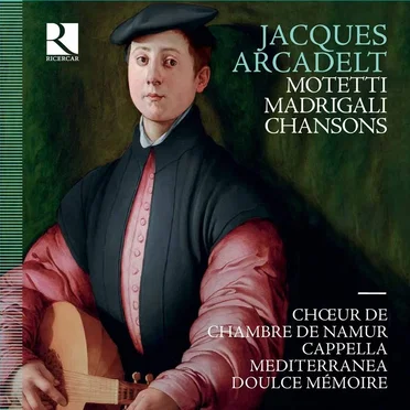Madrigali, Chansons, Motetti by Jacques Arcandelt - album cover