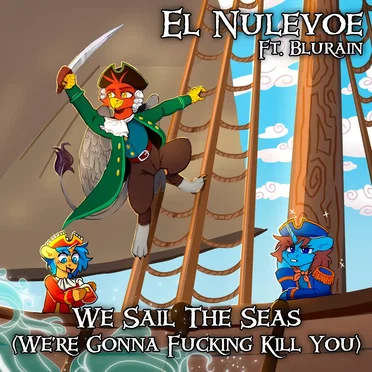 We Sail the Seas (We’re Gonna Fucking Kill You) by El Nulevoe - album cover