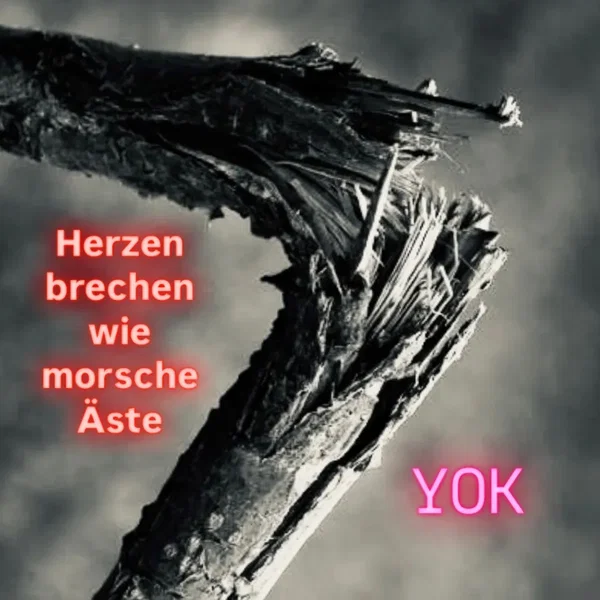 Herzen brechen wie morsche Äste
