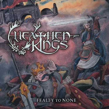 Fealty To None by Heathen Kings - album cover