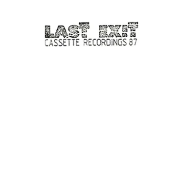 Last Exit Cassette Recordings '87