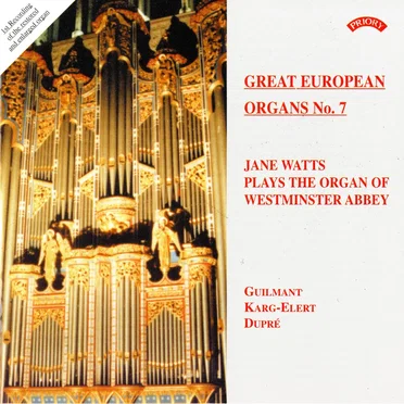 Great European Organs, No. 7: Jane Watts Plays the Organ of Westminster Abbey