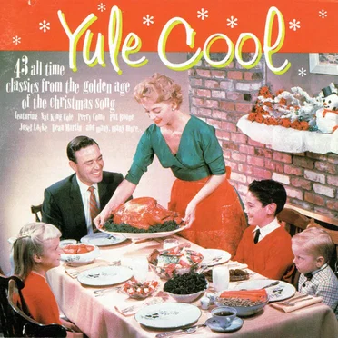 Yule Cool: 43 All Time Classics From the Golden Age of the Christmas Song by Various Artists - album cover