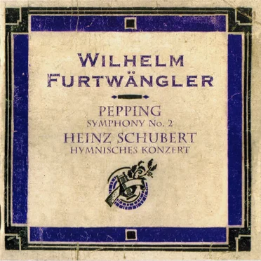 Pepping: Symphony no. 2 / Heinz Schubert: Hymnisches Konzert