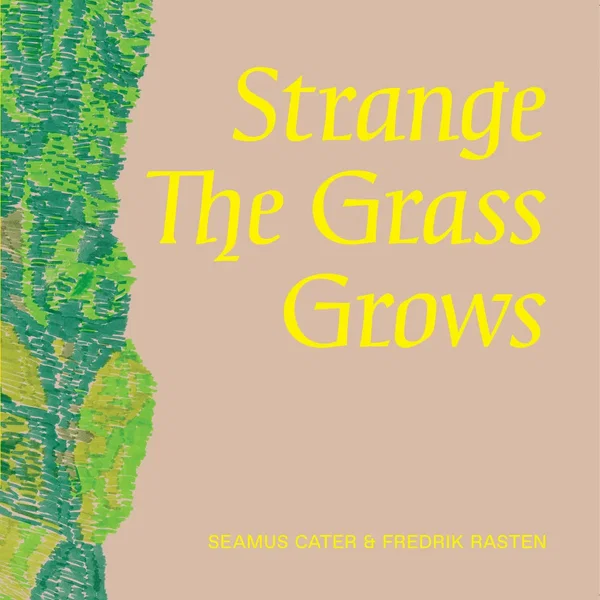 Strange the Grass Grows