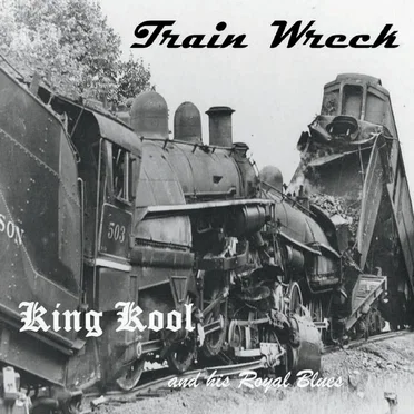 Train Wreck by King Kool and His Royal Blues - album cover