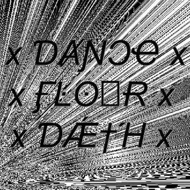 DANCE FLOOR DEATH