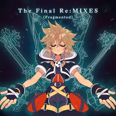 The Final Re:MIXES [Fragmented]
