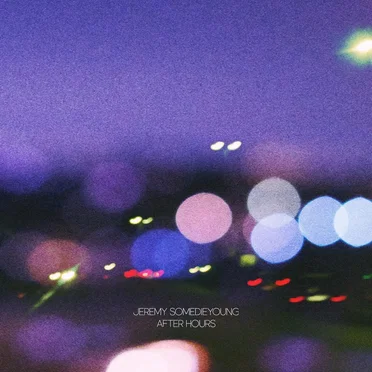 After Hours by Jeremy Somedieyoung - album cover