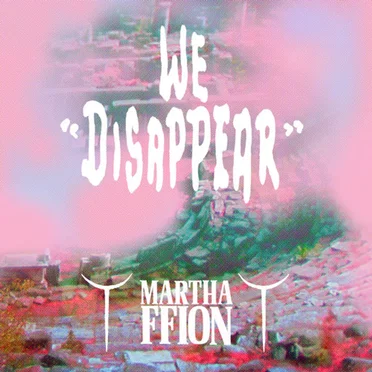 We Disappear by Martha Ffion - album cover