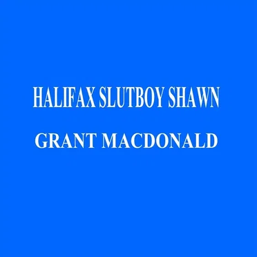 Halifax Slutboy Shawn