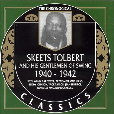 The Chronological Classics: Skeets Tolbert and His Gentlemen of Swing 1940-1942