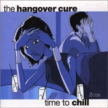 The Hangover Cure: Time to Chill by Various Artists - album cover