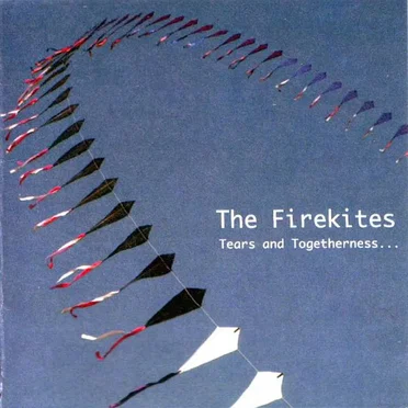Tears and Togetherness... by Firekites - album cover