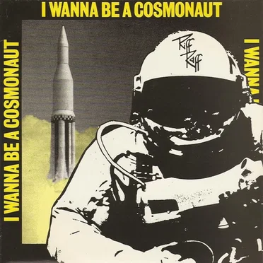 I Wanna Be a Cosmonaut