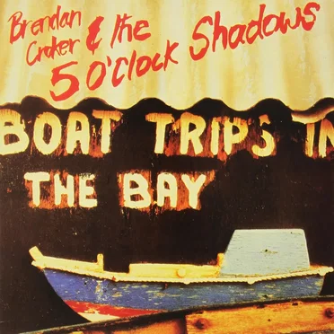 Boat Trips in the Bay by Brendan Croker & the 5 O’Clock Shadows - album cover