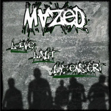 Live, Laut, Unzensiert