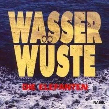 Wasserwüste by Die Elefanten - album cover