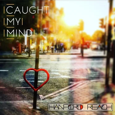 Caught My Mind by Hanford Reach - album cover