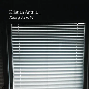 Rum 4 Avd. 81 by Kristian Anttila - album cover