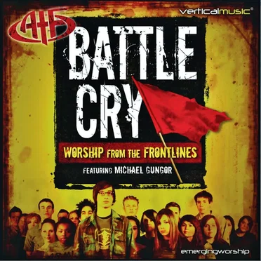 Battle Cry: Worship from the Front Lines