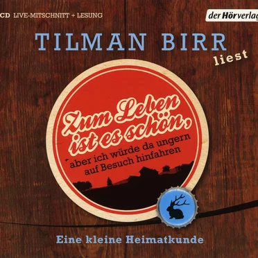 Zum Leben ist es schön, aber ich würde da ungern auf Besuch hinfahren by Tilman Birr - album cover