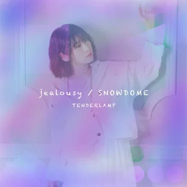 jealousy / SNOWDOME by TENDERLAMP - album cover