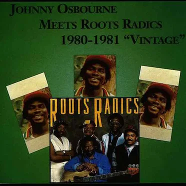 Johnny Osbourne Meets the Roots Radics - 1980-1981 Vintage