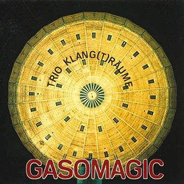 Gasomagic by Trio Klang(t)räume - album cover