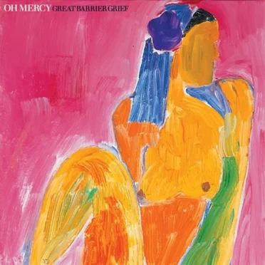 Great Barrier Grief by Oh Mercy - album cover