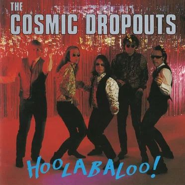 Hoolabaloo by Cosmic Dropouts - album cover