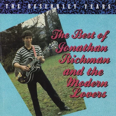 The Beserkley Years: The Best of Jonathan Richman and the Modern Lovers