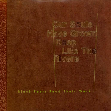 Our Souls Have Grown Deep Like the Rivers: Black Poets Read Their Work by Various Artists - album cover