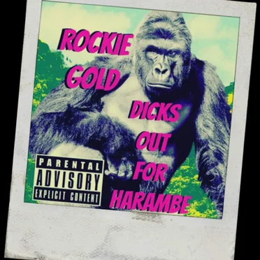 Dicks out for Harambe