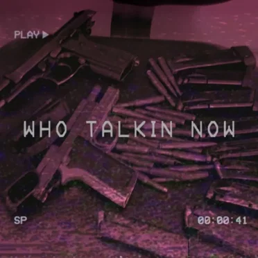 Who Talkin Now?