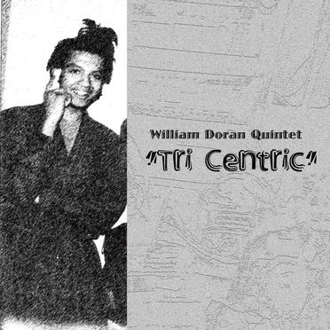 Tri Centric by William Doran Quintet - album cover