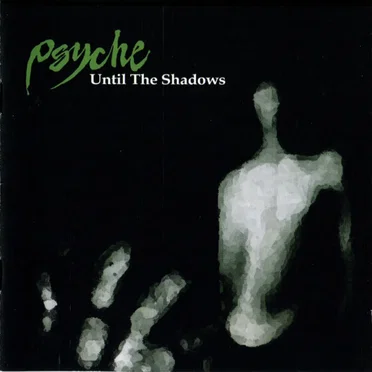 Until the Shadows by Psyche - album cover